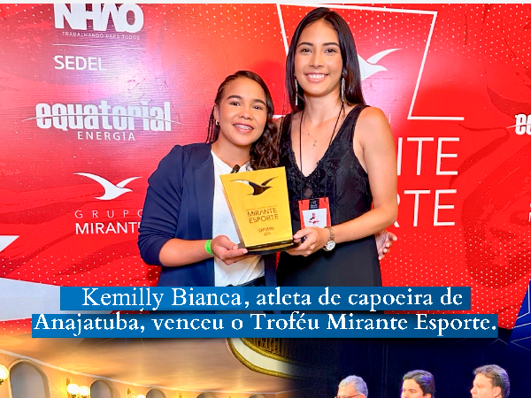 Kemilly Bianca, atleta de capoeira de Anajatuba, venceu o Troféu Mirante Esporte