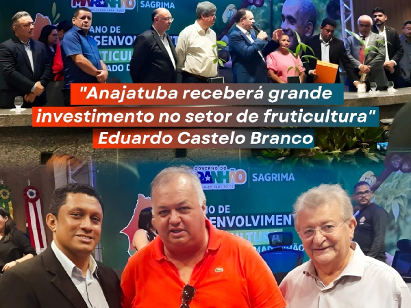 Anajatuba receberá grande investimento no setor de fruticultura.